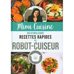 Marine Rolland du blog Mimicuisine Mimi Cuisine : Ses 52 Meilleures Recettes Rapides Au Robot-Cuiseur