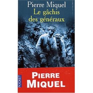 Pierre Miquel Le Gachis Des Généraux