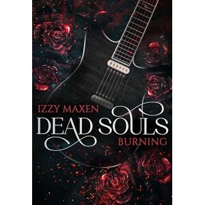 Izzy Maxen Dead Souls Burning