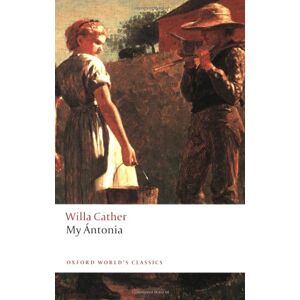 Willa Cather My Antonia (Oxford World'S Classics)