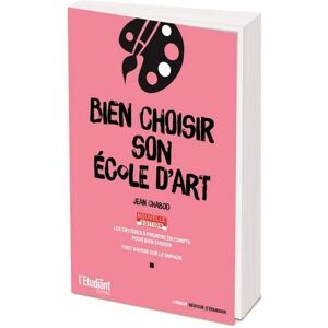 Jean Chabod Bien Choisir Son École D'Art - Nouvelle Édition