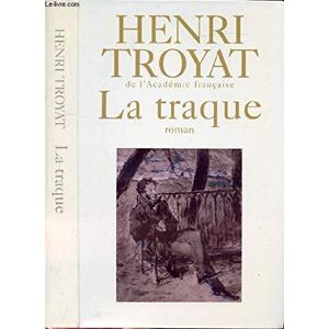 Henri Troyat La Traque