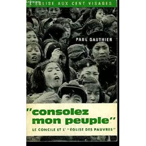 CERF CONSOLEZ MON PEUPLE LE CONCILE ET L'EGLISE DES PAUVRES - COLLECTION L'EGLISE AUX CENT VISAGES N°13. - GAUTHIER PAUL & J.MOUROUX & Y.CONGAR