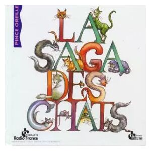 Radio France Les Histoires du Pince Oreille : La Saga des Chats - Various