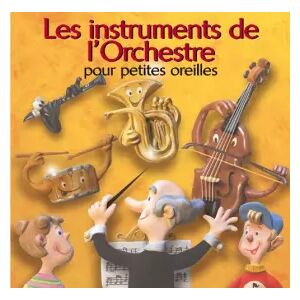 Naïve Les Instruments de l'Orchestre pour Petites Oreilles - Multiples