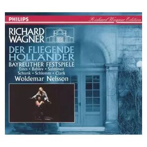 Philips Der Fliegende Holländer - Richard Wagner, Simon Estes, Orchester der Bayreuther Festspiele, Matti Salminen (2), Woldemar Nelsson, Anny Schlemm, Robert Schunk, Graham Clark (2) et Lisbeth Balslev