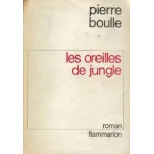 Flammarion Les Oreilles de jungle - Pierre Boulle