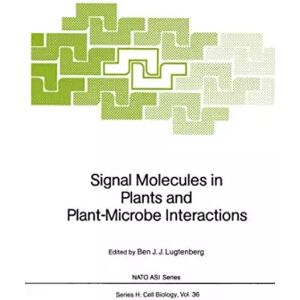 Springer-Verlag Berlin and Heidelberg GmbH & Co. K Signal Molecules in Plants and Plant Microbe Interaction - Ben Lugtenberg
