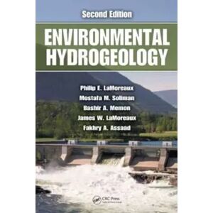 CRC Press Environmental Hydrogeology - Philip E. LaMoreaux, James W. LaMoreaux, Mostafa M. Soliman, Bashir A. Memon et Fakhry A. Assaad