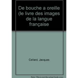 Gallimard DE BOUCHE A OREILLE - Jacques Cellard