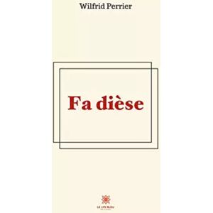 LE LYS BLEU Fa dièse - Wilfrid Perrier