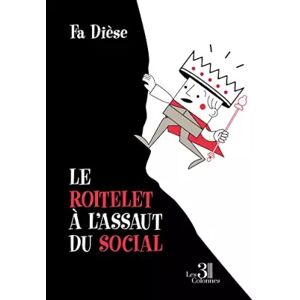 Les trois colonnes Le roitelet à l'assaut du social - Dièse Fa