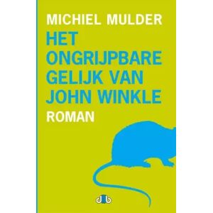 Brouwerij Uitgeverij de Het ongrijpbare gelijk van John Winkle - Michiel Mulder, Michiel Mulder, Henriette Faas, Henriette Faas et Evelien Zuidersma