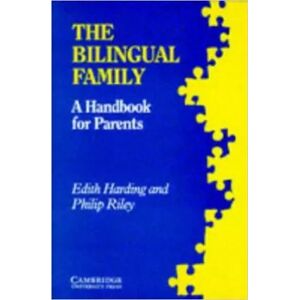 Klett The Bilingual Family - Edith Harding-Esch, Philip Riley et Edith Harding- Esch