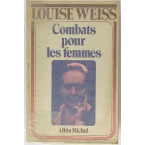 Albin Michel Mémoires d'une Européenne Tome 3 : Combats pour les femmes - Louise Weiss