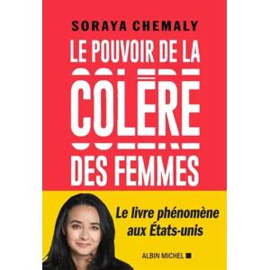 Albin Michel Le Pouvoir de la colère des femmes - Soraya Chemaly et Hélène Collon