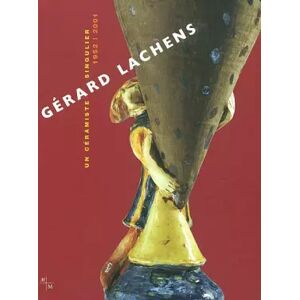 Musées de Marseille Gérard Lachens : Exposition, 21 juin-13 octobre 2004, Musée de la faïence, Château Pastré, Marseille - Marseille