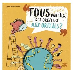 Langue au Chat Tous pareils, des oreilles aux orteils ? - Jaume Copons