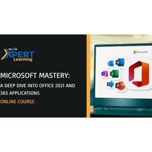 Microsoft Mastery A Deep Dive into Office 2021 and 365 Applications Online Course