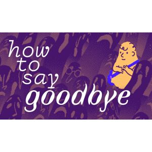 How To Say Goodbye (Nintendo)