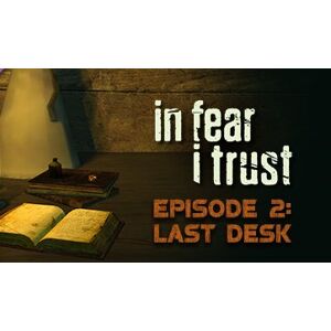 In Fear I Trust Episode 2 Last Desk (DLC)