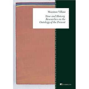 Massimo Villani Time and history. Researches on the ontology of the present