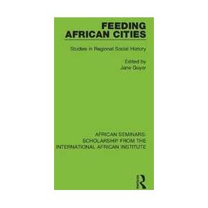 Feeding African Cities: Studies in Regional Social History