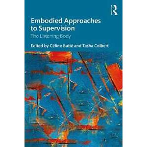 Embodied Approaches to Supervision: The Listening Body