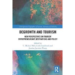 Degrowth and Tourism: New Perspectives on Tourism Entrepreneurship, Destinations and Policy