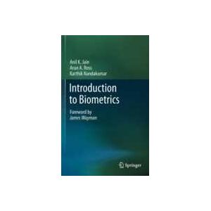 Anil K. Jain;Arun A. Ross;Karthik Nandakumar Introduction to Biometrics