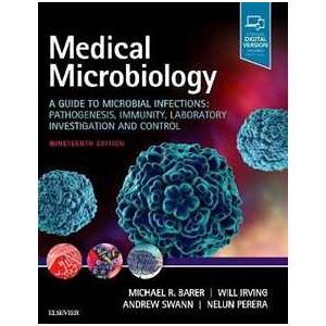 Medical Microbiology: A Guide to Microbial Infections: Pathogenesis, Immunity, Laboratory Investigation and Control