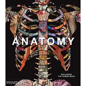 Phaidon Editors Anatomy: Exploring the Human Body