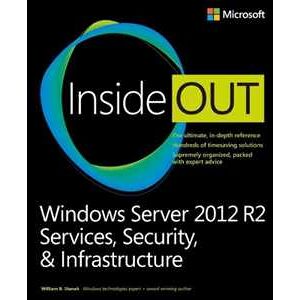 William Stanek Windows Server 2012 R2 Inside Out: Services, Security, & Infrastructure, Volume 2