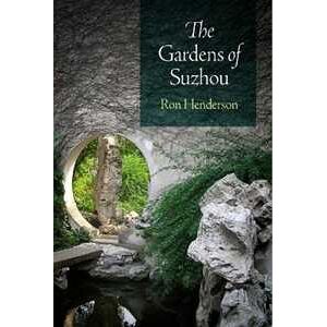Ron Henderson The Gardens of Suzhou