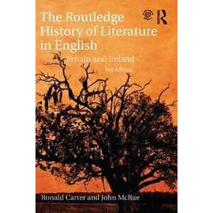 Ronald Carter;John McRae The Routledge History of Literature in English: Britain and Ireland