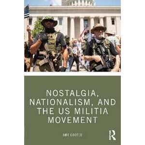 Amy Cooter Nostalgia, Nationalism, and the US Militia Movement