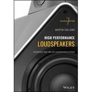 Martin Colloms High Performance Loudspeakers: Optimising High Fidelity Loudspeaker Systems