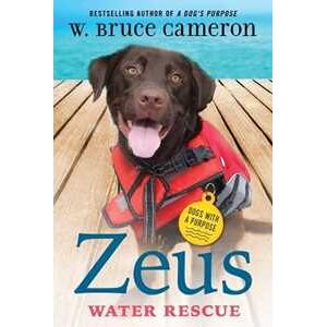 W Bruce Cameron Zeus: Water Rescue: Dogs with a Purpose