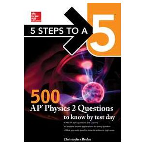 5 Steps to a 5: 500 AP Physics 2 Questions to Know by Test Day