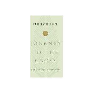 Paul David Tripp Journey to the Cross: A 40-Day Lenten Devotional