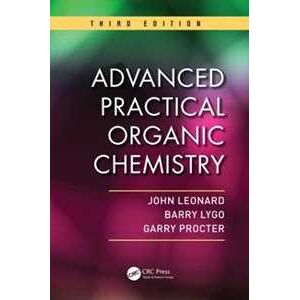 John Leonard;Barry Lygo;Garry Procter Advanced Practical Organic Chemistry