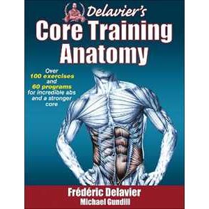 Frederic Delavier;Michael Gundill Delavier's Core Training Anatomy