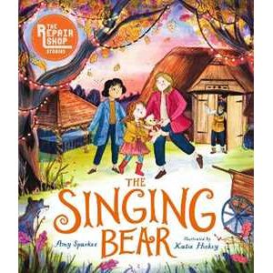 Amy Sparkes The Repair Shop Stories: The Singing Bear