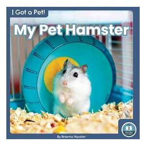 Brienna Rossiter I Got a Pet! My Pet Hamster