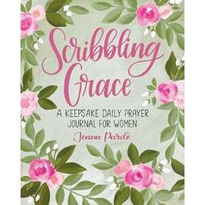Jenna Parde Scribbling Grace: A Keepsake Daily Prayer Journal for Women