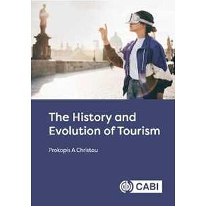 Prokopis A Christou The History and Evolution of Tourism