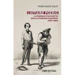 L'affaire Poerio (1851-1859). La fabrique d'un martyr révolutionnaire européen