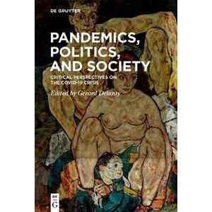 Pandemics, Politics, and Society: Critical Perspectives on the Covid-19 Crisis