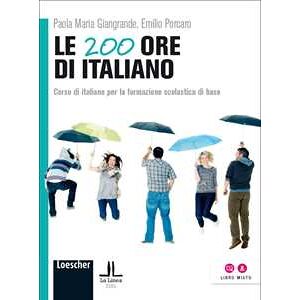 Paola M. Giangrande;Emilio Porcaro Le 200 ore di italiano. Corso di italiano per la formazione scolastica di base