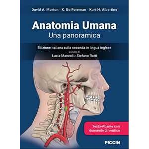 David A. Morton;K. Bo Foreman;Kurt H. Albertine Anatomia umana. Una panoramica